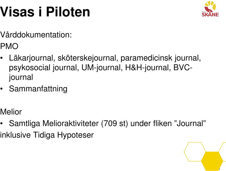 UM-journal, H&H-journal, BVCjournal Sammanfattning Melior