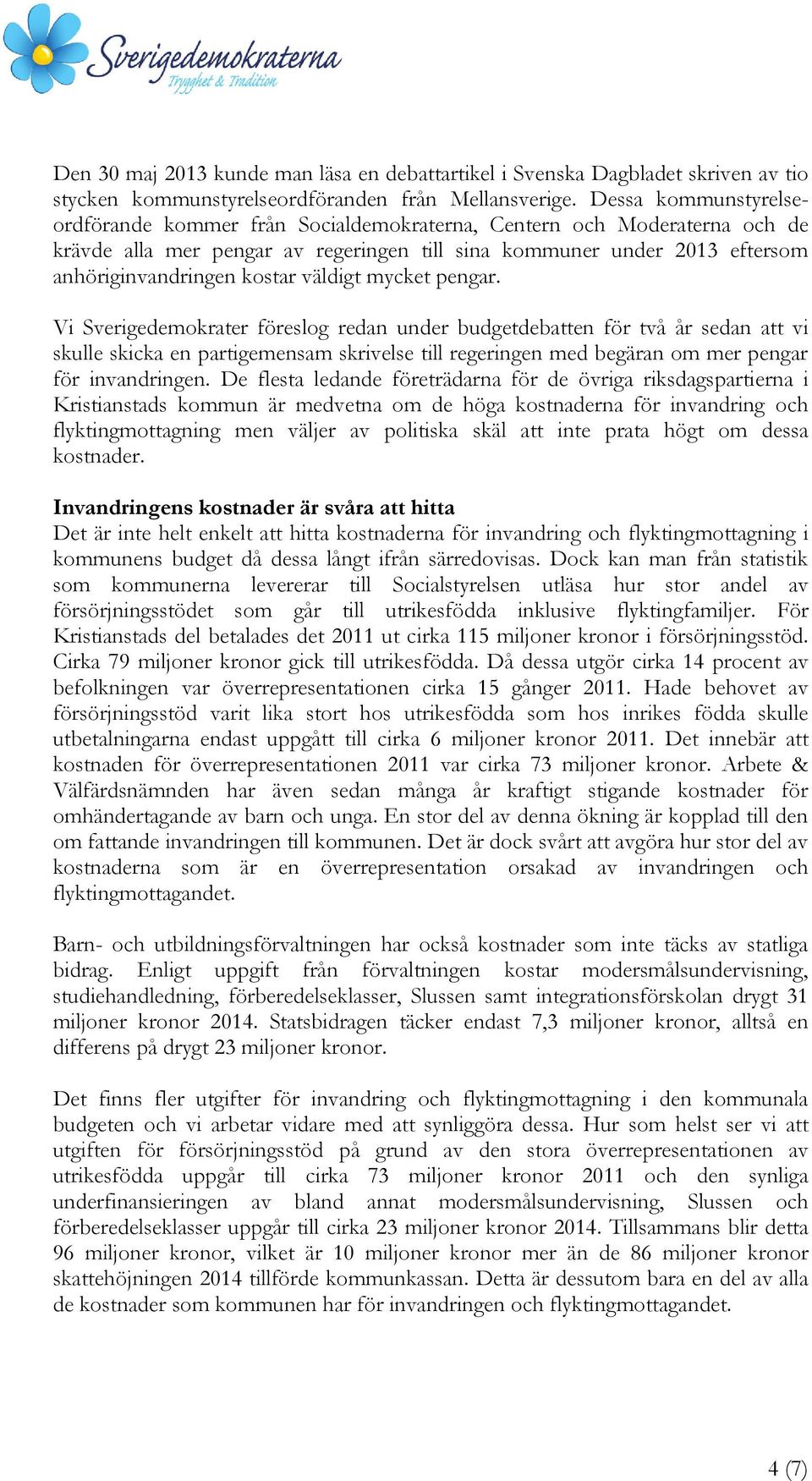 väldigt mycket pengar.