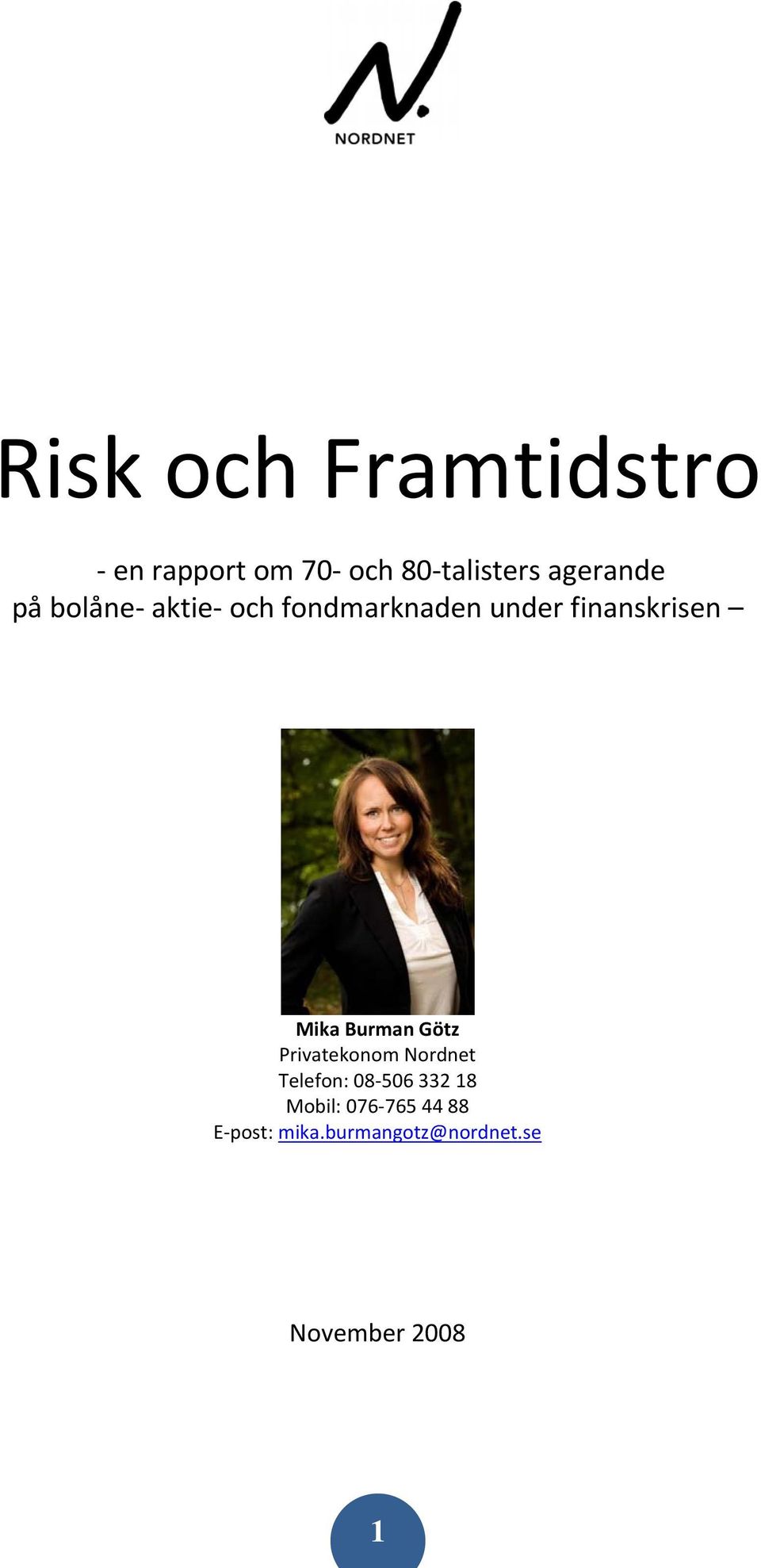 Mika Burman Götz Privatekonom Nordnet Telefon: 08 506 332 18