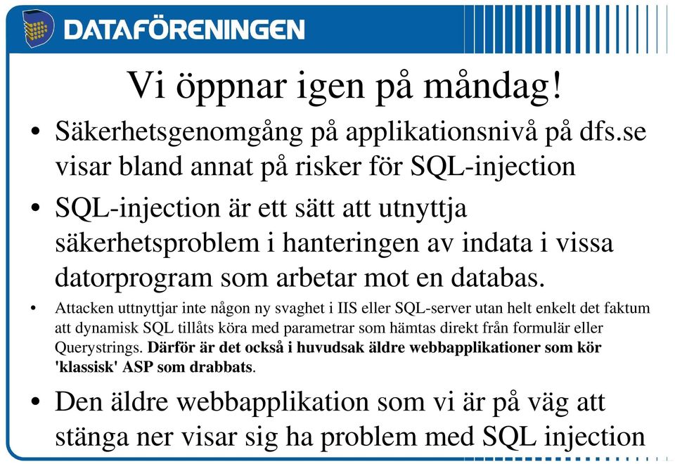 arbetar mot en databas.