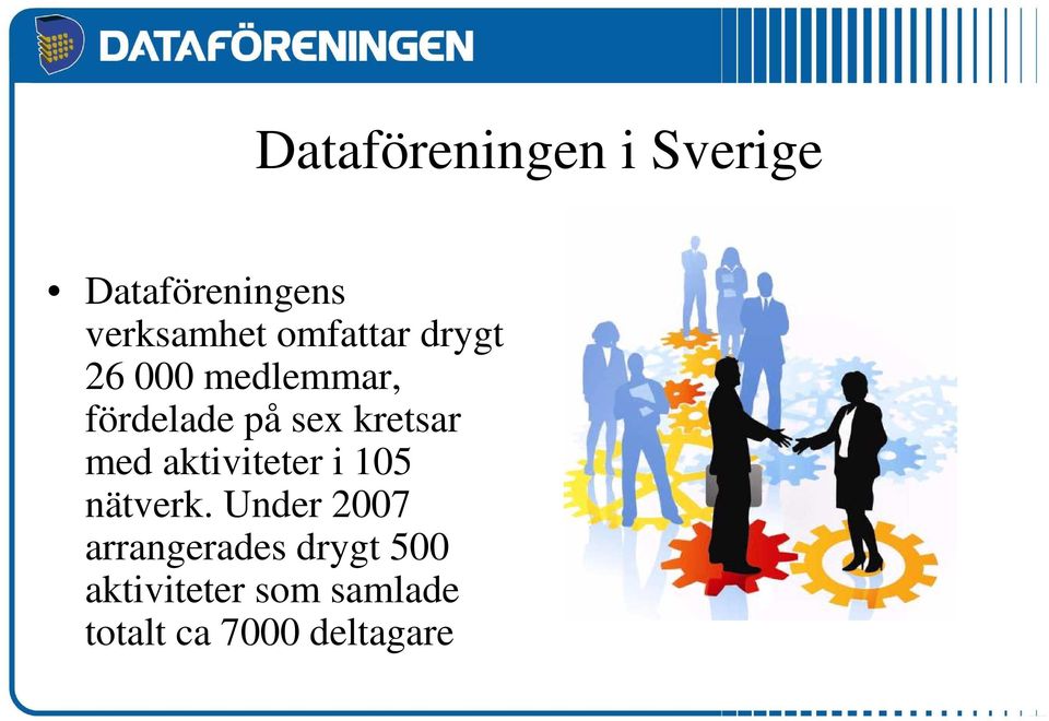 kretsar med aktiviteter i 105 nätverk.