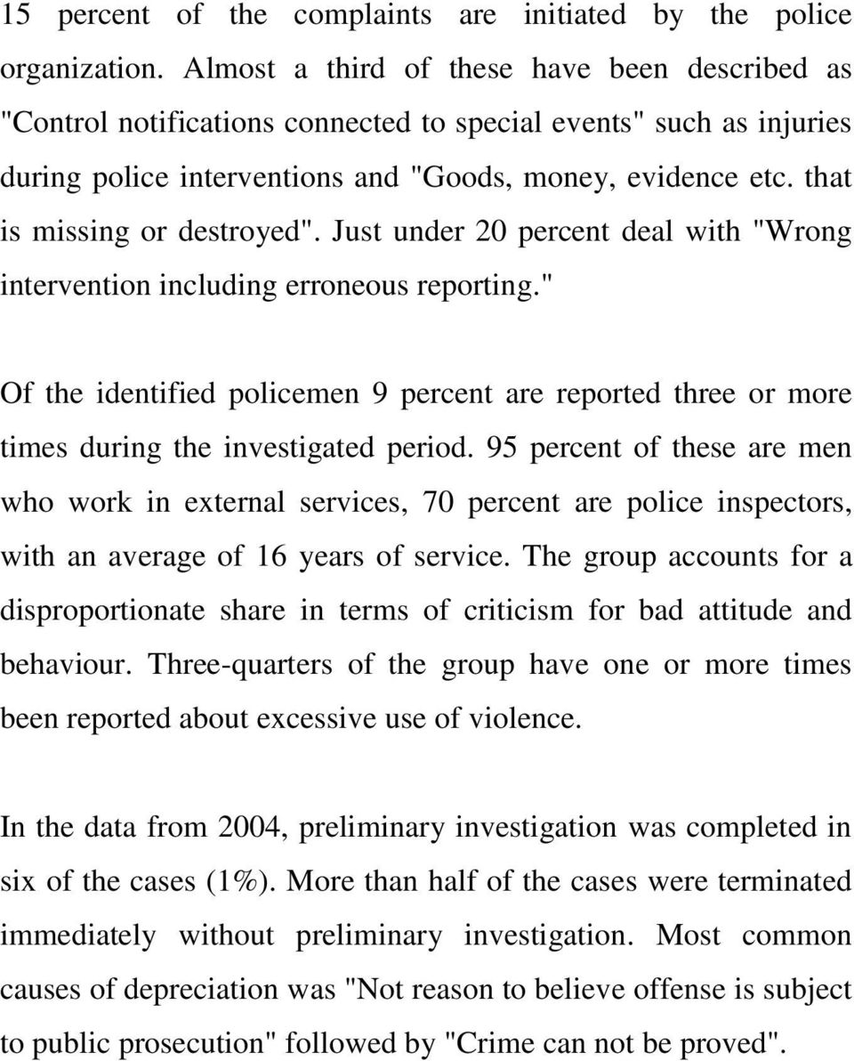 that is missing or destroyed". Just under 20 percent deal with "Wrong intervention including erroneous reporting.