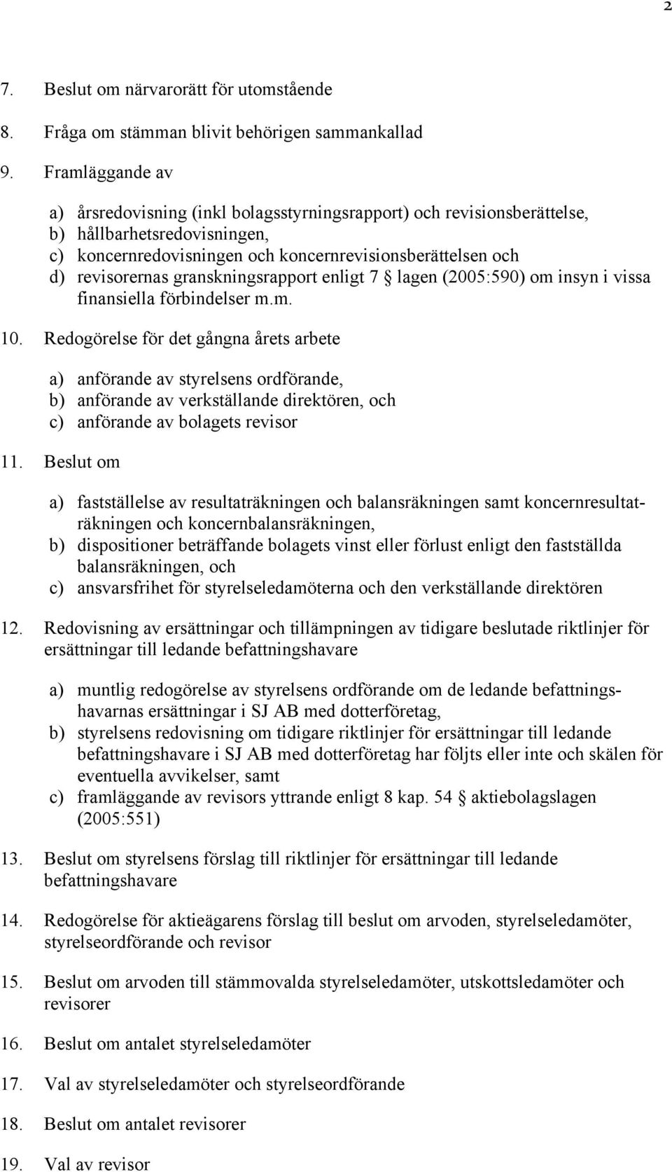 granskningsrapport enligt 7 lagen (2005:590) om insyn i vissa finansiella förbindelser m.m. 10.