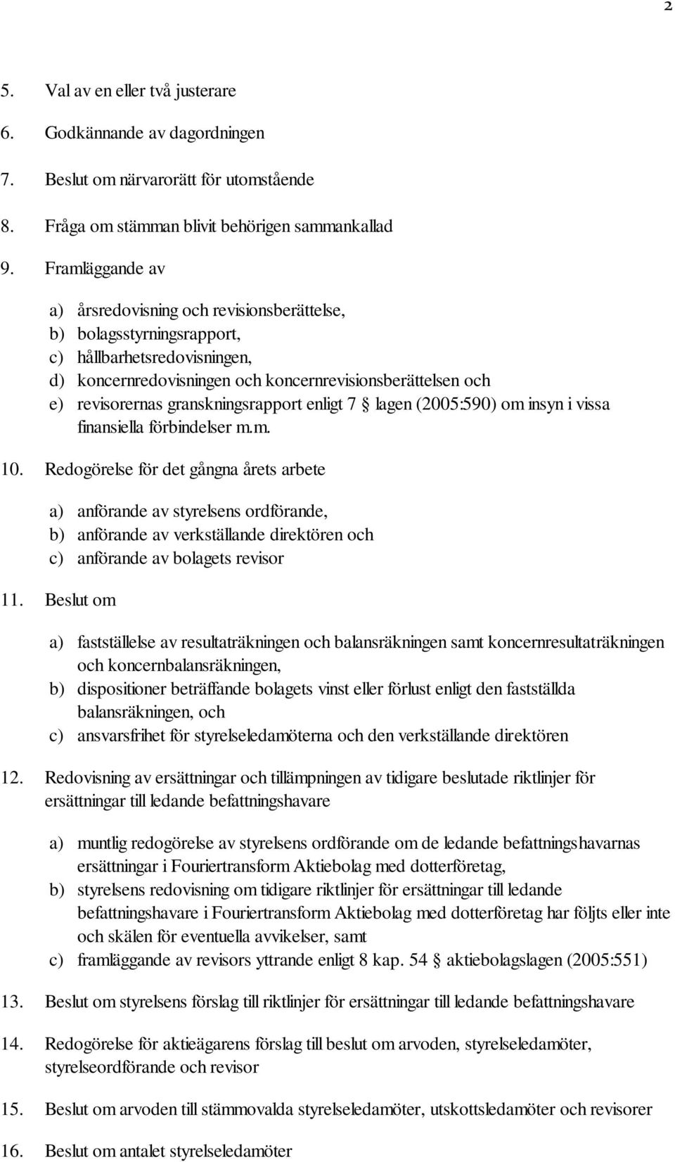 granskningsrapport enligt 7 lagen (2005:590) om insyn i vissa finansiella förbindelser m.m. 10.