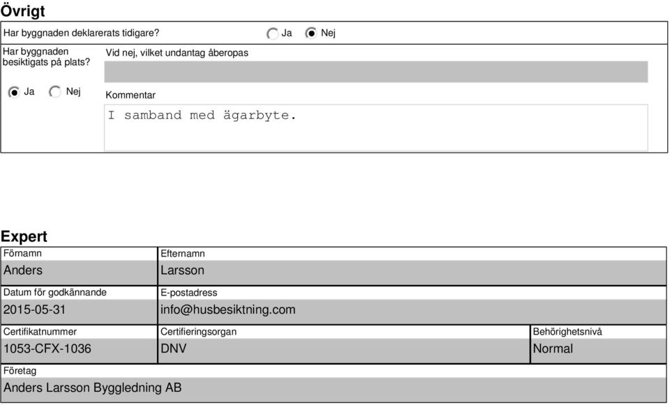 Expert Förnamn Anders Efternamn Larsson Datum för godkännande 2015-05-31 Certifikatnummer