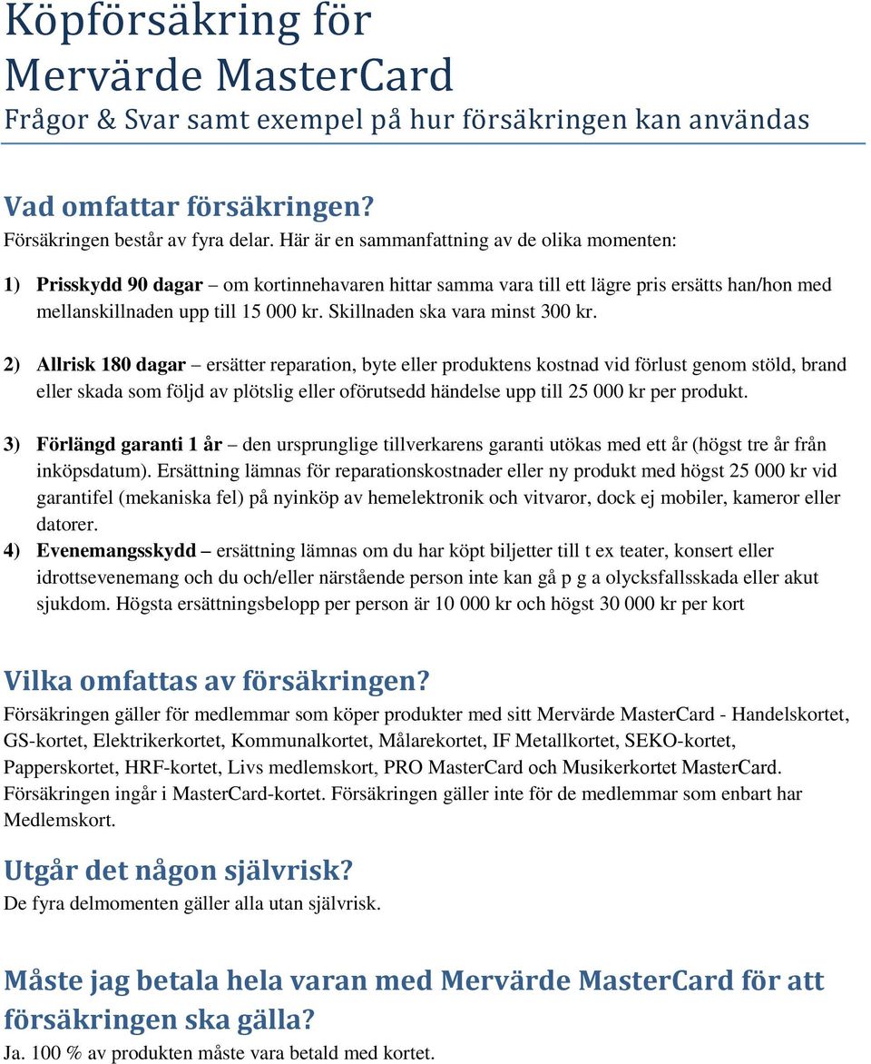 Skillnaden ska vara minst 300 kr.