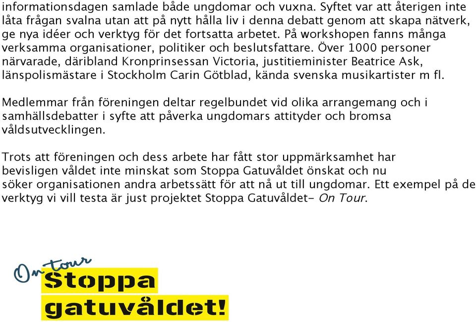 På workshopen fanns många verksamma organisationer, politiker och beslutsfattare.
