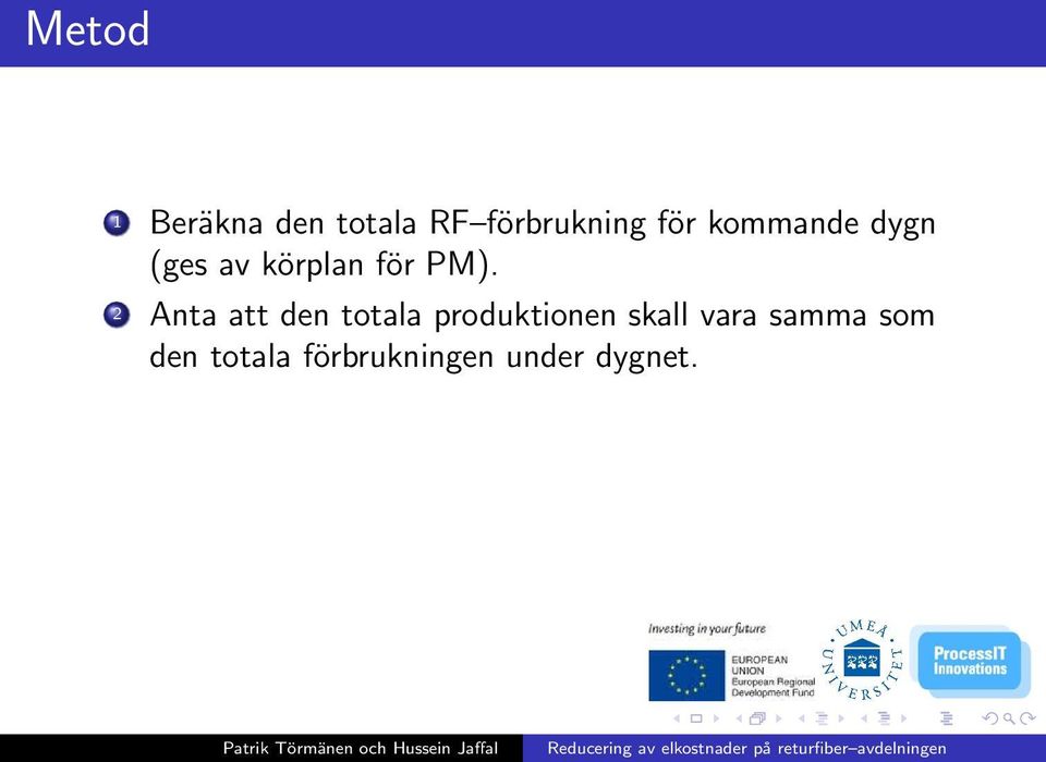 2 Anta att den totala produktionen skall