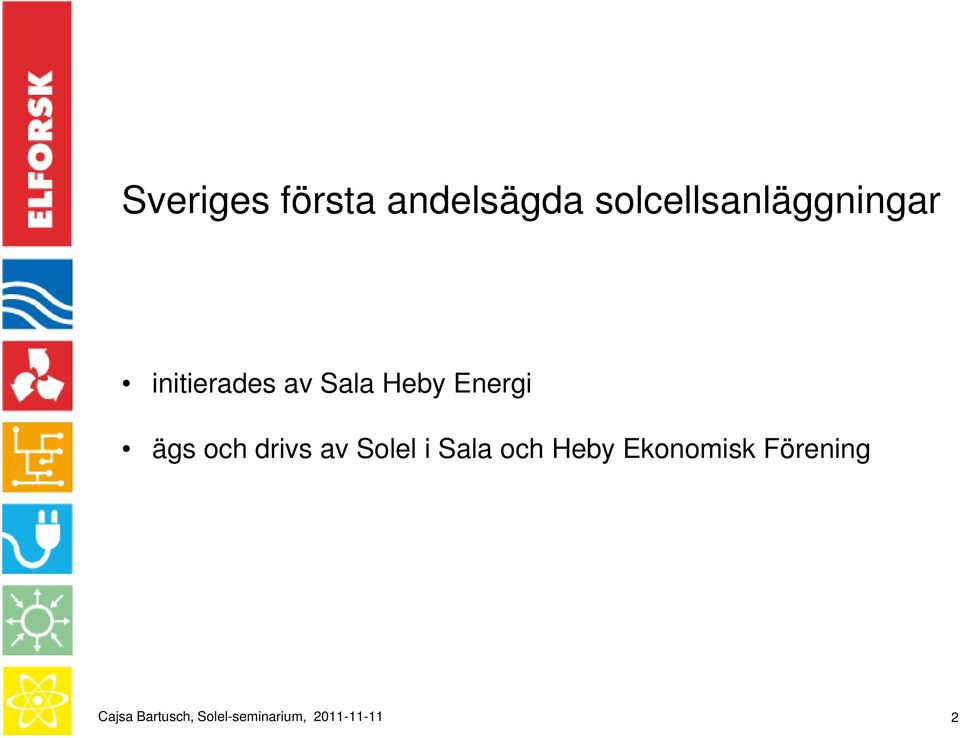 av Sala Heby Energi ägs och drivs