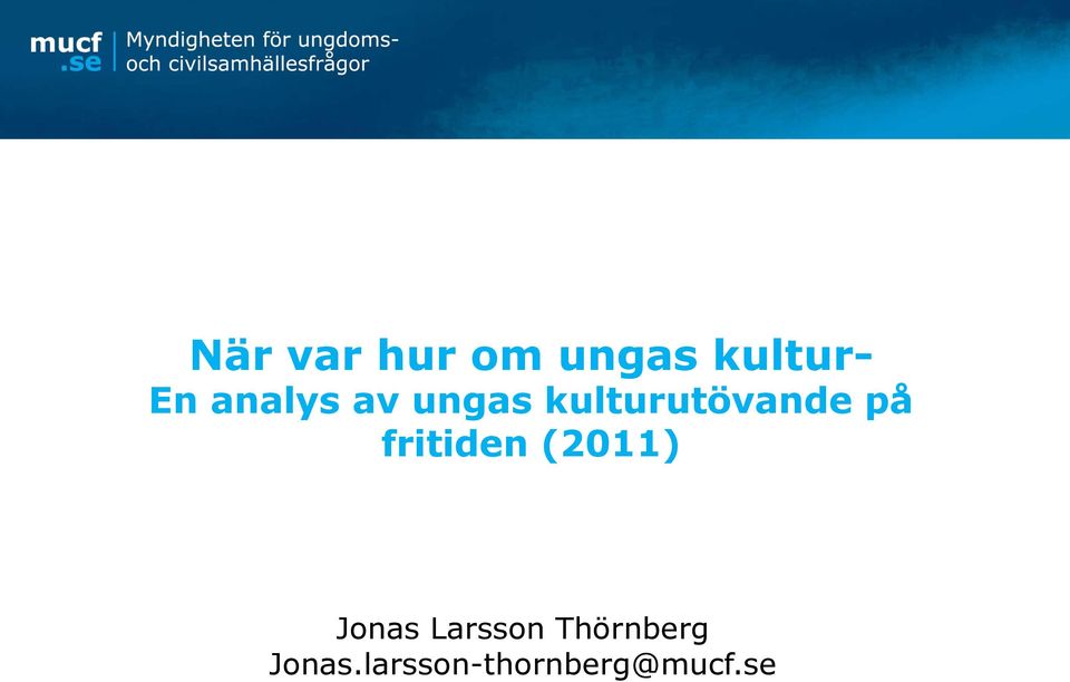 fritiden (2011) Jonas Larsson