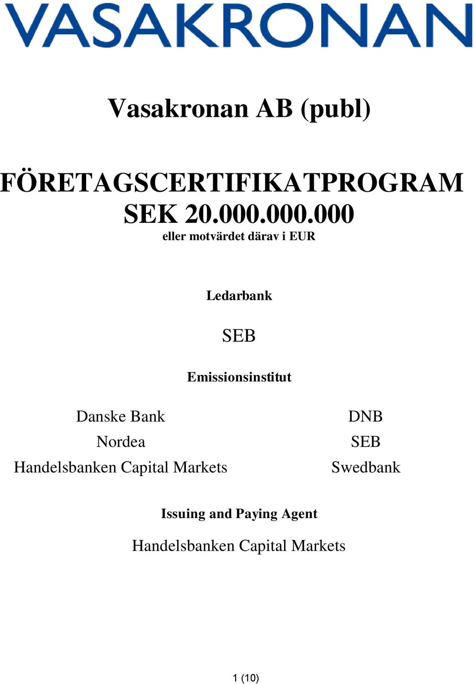 Emissionsinstitut Danske Bank Nordea Handelsbanken Capital