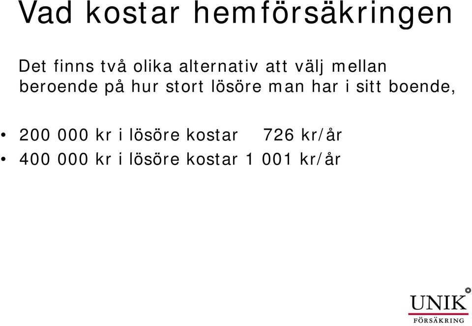 lösöre man har i sitt boende, 200 000 kr i lösöre