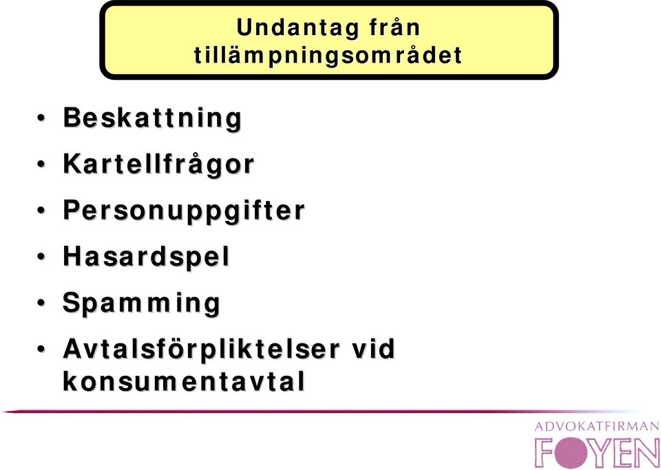 Spamming Undantag från