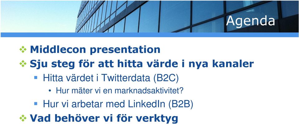 Twitterdata (B2C) Hur mäter vi en