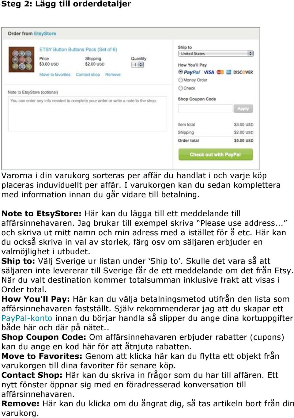 Jag brukar till exempel skriva Please use address... och skriva ut mitt namn och min adress med a istället för å etc.