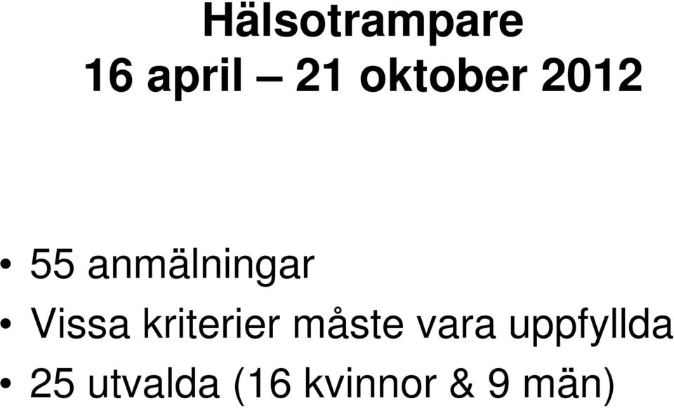 Vissa kriterier måste vara