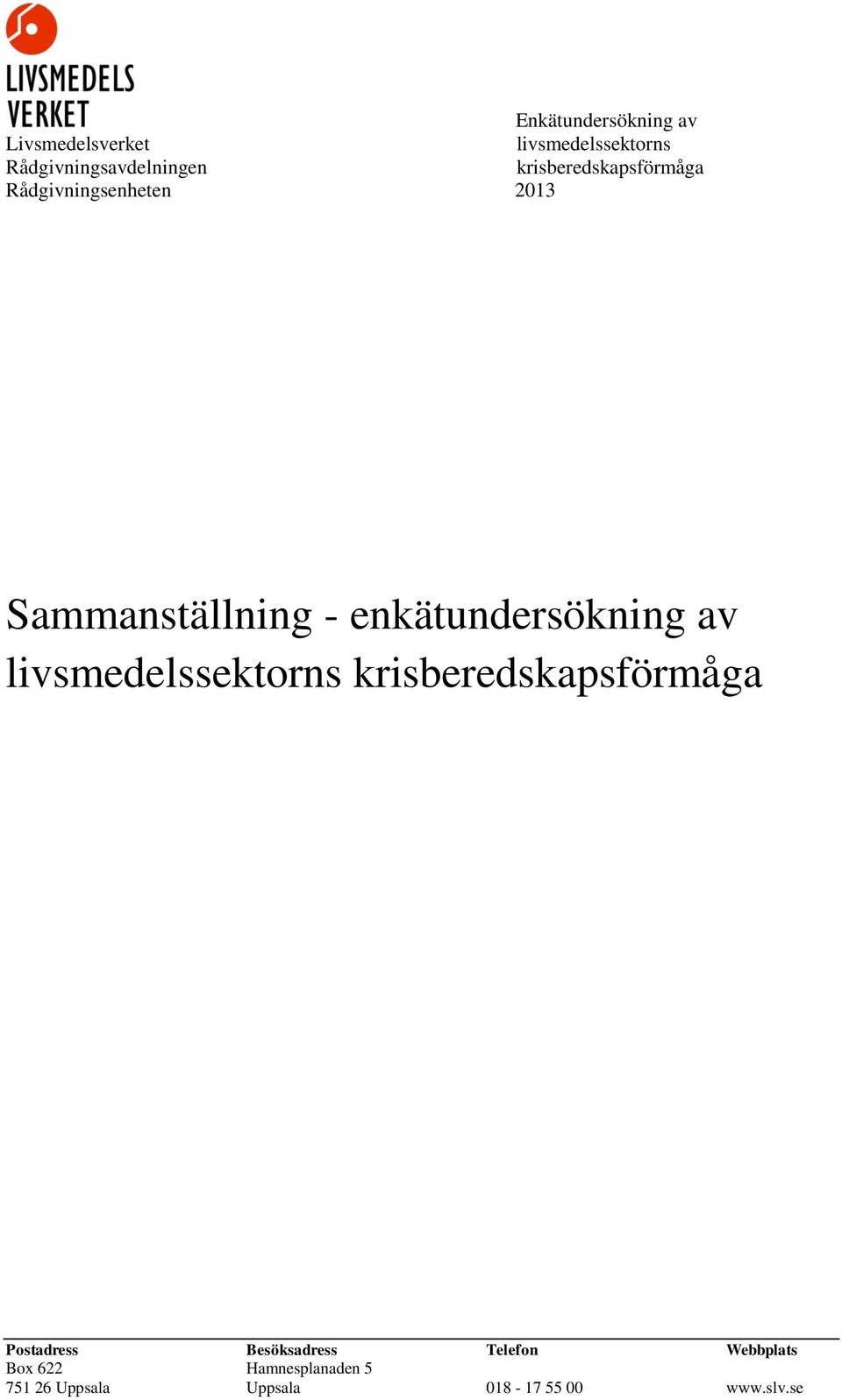 enkätundersökning av livsmedelssektorns krisberedskapsförmåga Postadress