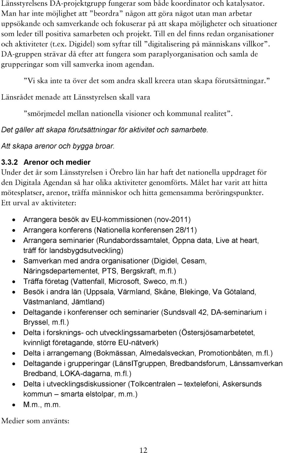 landsbygdsutveckling) Samverkan med andra organisationer (Digidel, Cesam, Näringsdepartementet, PTS, Bergskraft, m.fl.