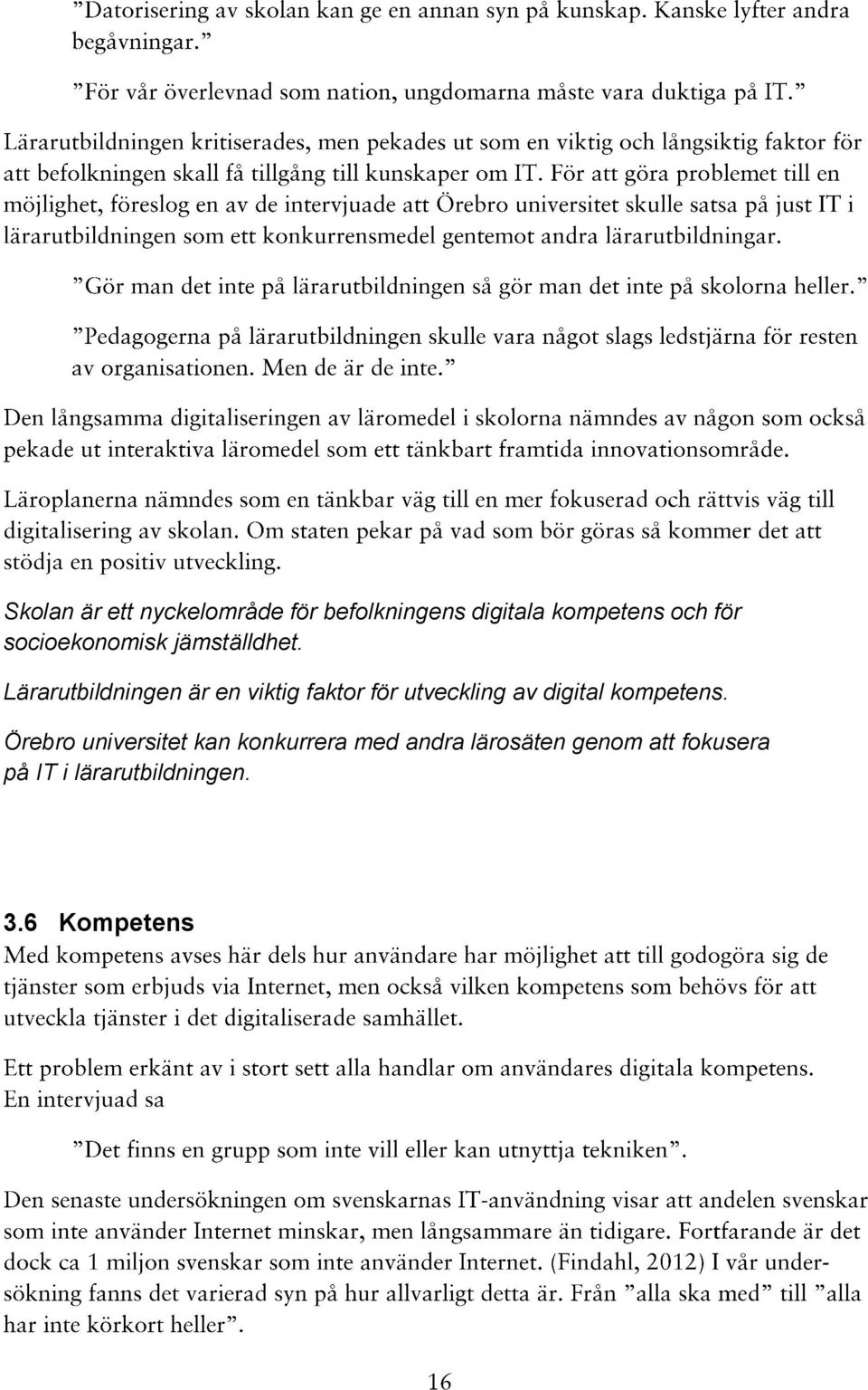 Lärarutbildningen är en viktig faktor för utveckling av digital