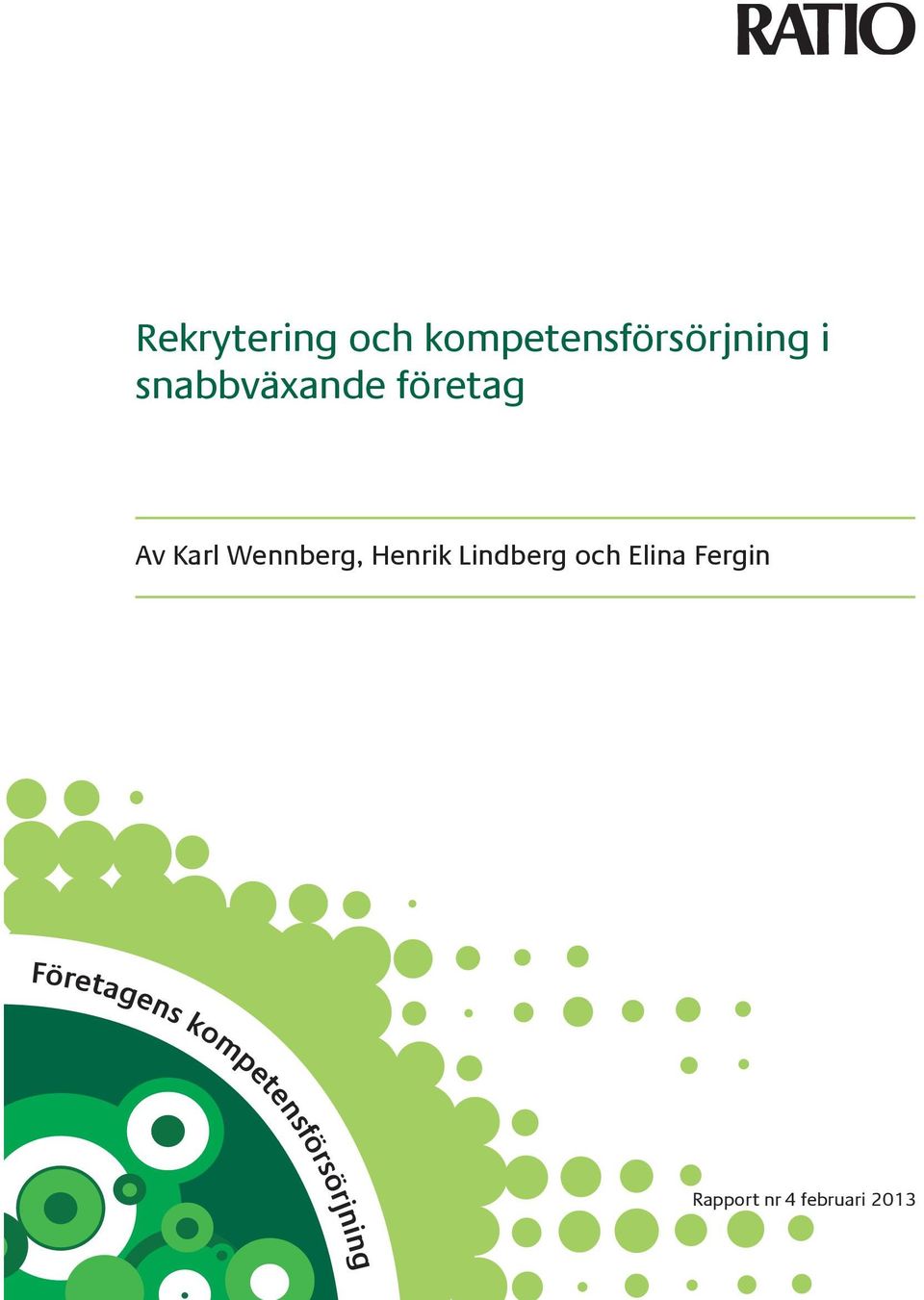 Karl Wennberg, Henrik Lindberg och Elina Fergin