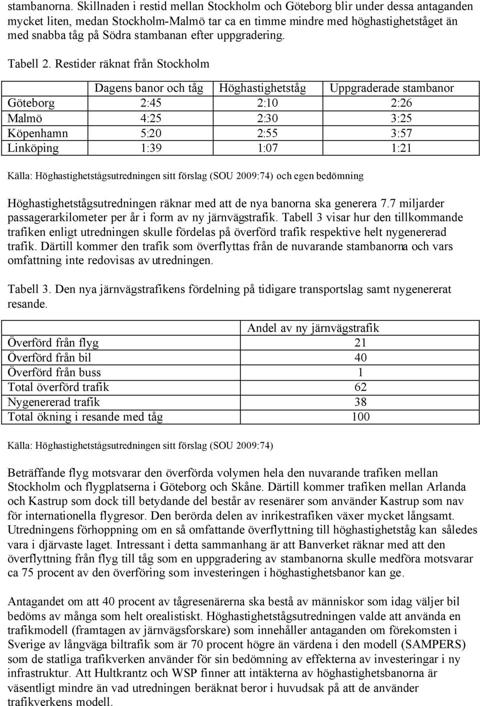 efter uppgradering. Tabell 2.