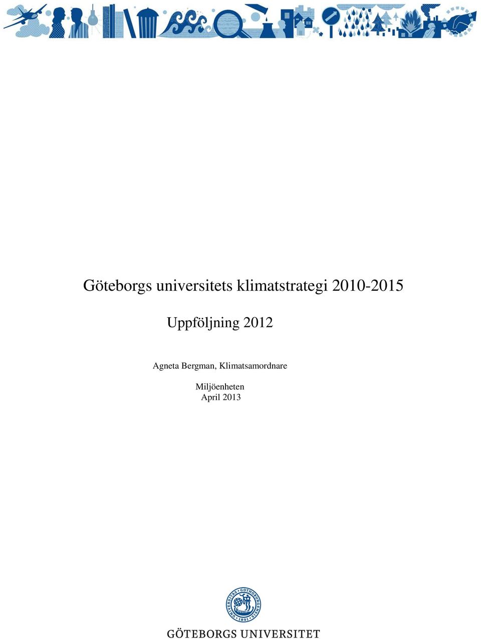 Uppföljning 2012 Agneta