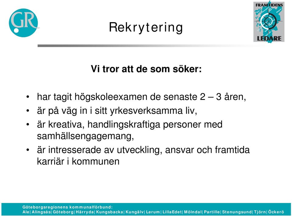 kreativa, handlingskraftiga personer med samhällsengagemang, är