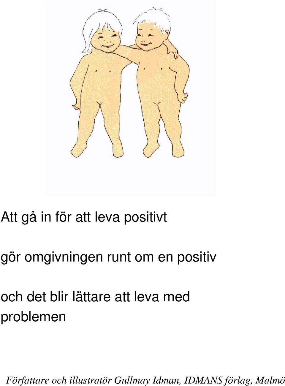 runt om en positiv och det