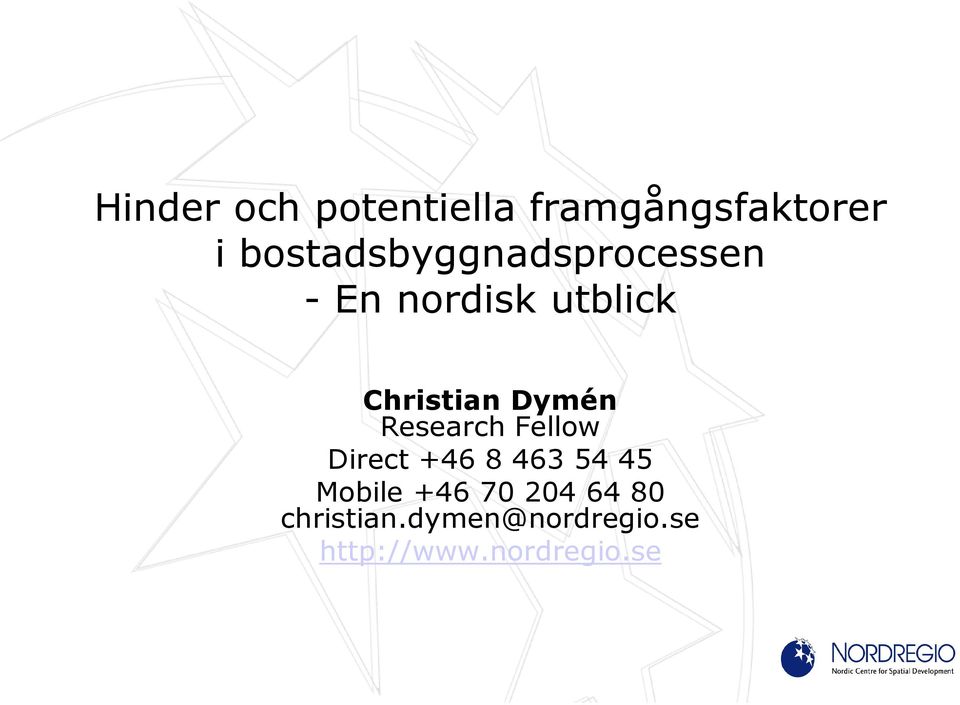 Christian Dymén Research Fellow Direct +46 8 463 54 45