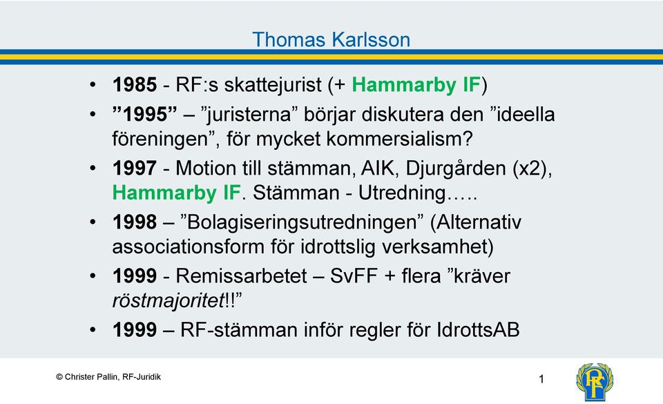 Stämman - Utredning.