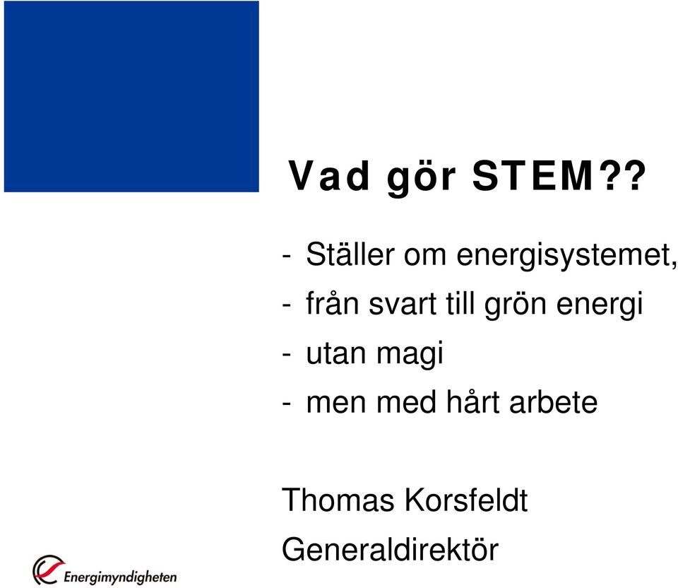 från svart till grön energi - utan