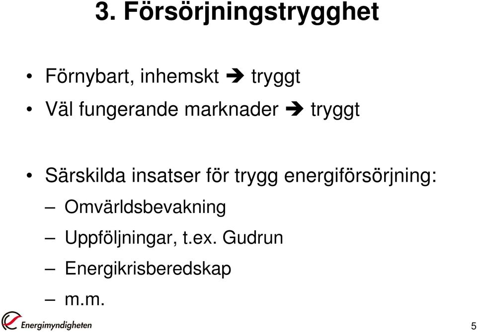 för trygg energiförsörjning: Omvärldsbevakning