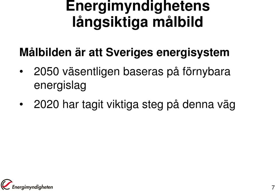 2050 väsentligen baseras på förnybara