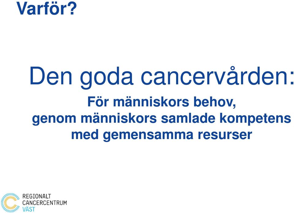 människors behov, genom