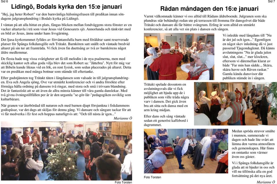 Annorlunda och tänkvärt med en bild av Jesus, ännu under hans livsgärning.