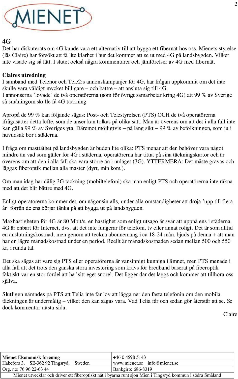 I slutet också några kommentarer och jämförelser av 4G med fibernät.