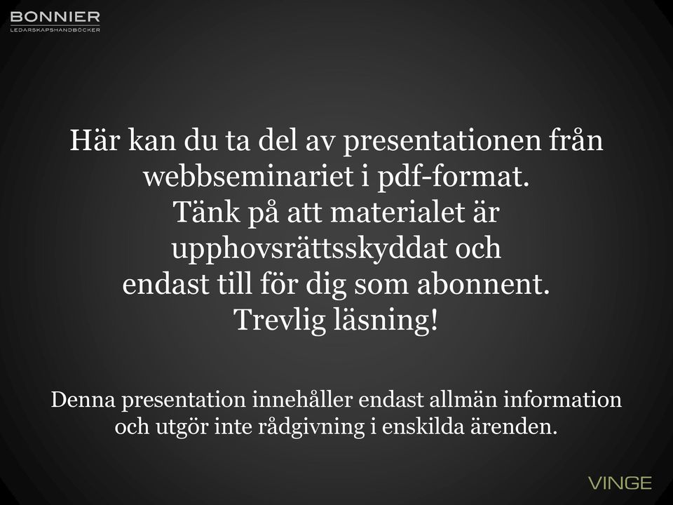 Tänk på att materialet är upphovsrättsskyddat och endast till för