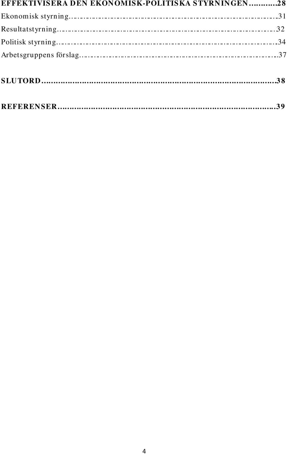 31 Resultatstyrning 32 Politisk styrning.