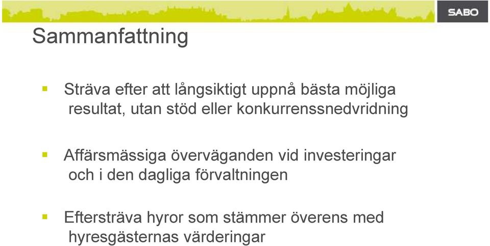 överväganden vid investeringar och i den dagliga förvaltningen