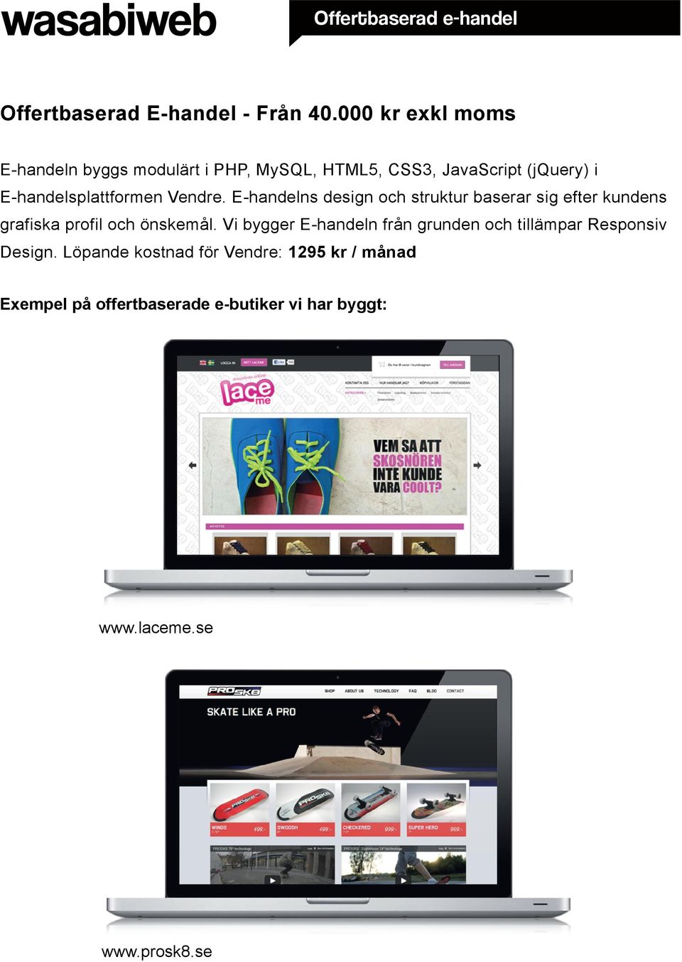 Vendre. E-handelns design och struktur baserar sig efter kundens grafiska profil och önskemål.