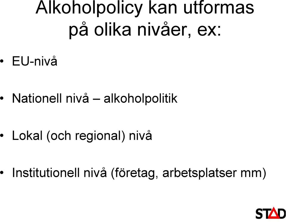 alkoholpolitik Lokal (och regional)