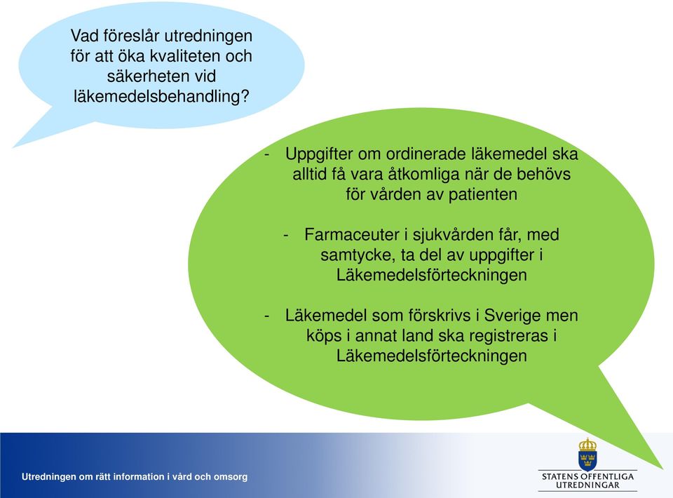 patienten - Farmaceuter i sjukvården får, med samtycke, ta del av uppgifter i