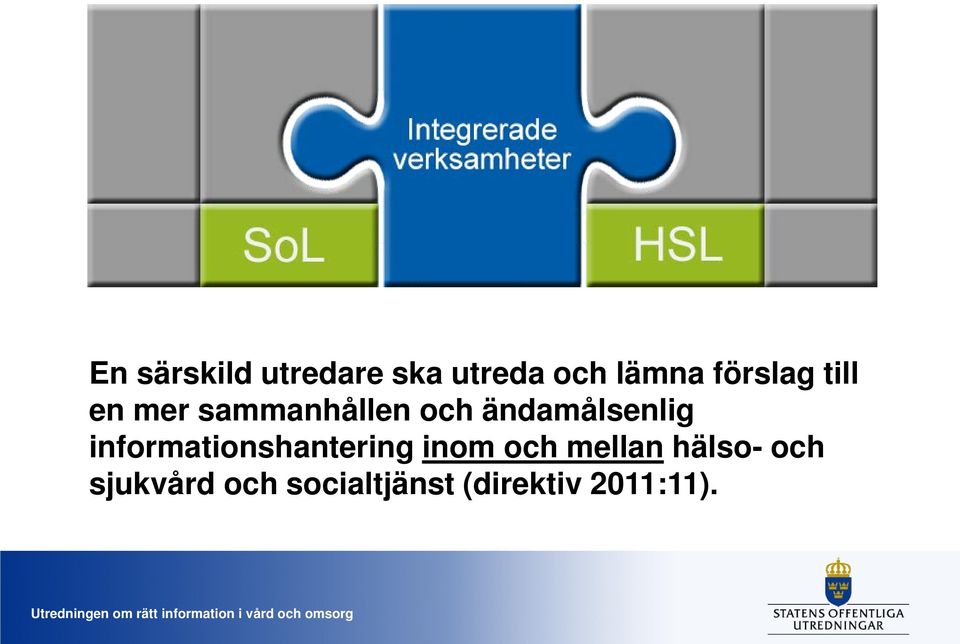 ändamålsenlig informationshantering inom och