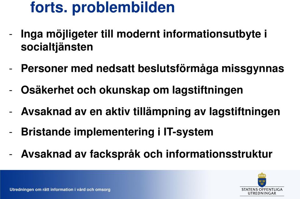 socialtjänsten - Personer med nedsatt beslutsförmåga missgynnas - Osäkerhet och