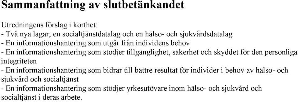 säkerhet och skyddet för den personliga integriteten - En informationshantering som bidrar till bättre resultat för individer i behov