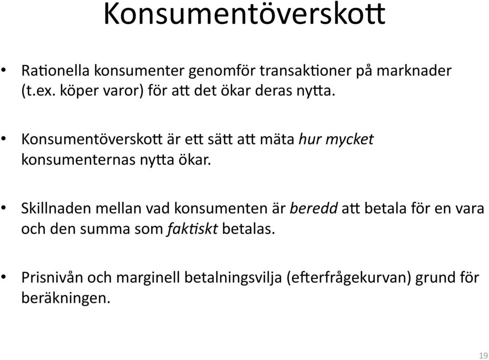 Konsumentöversko5 är e5 sä5 a5 mäta hur mycket konsumenternas ny5a ökar.