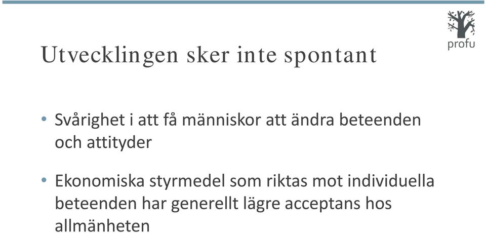 Ekonomiska styrmedel som riktas mot individuella