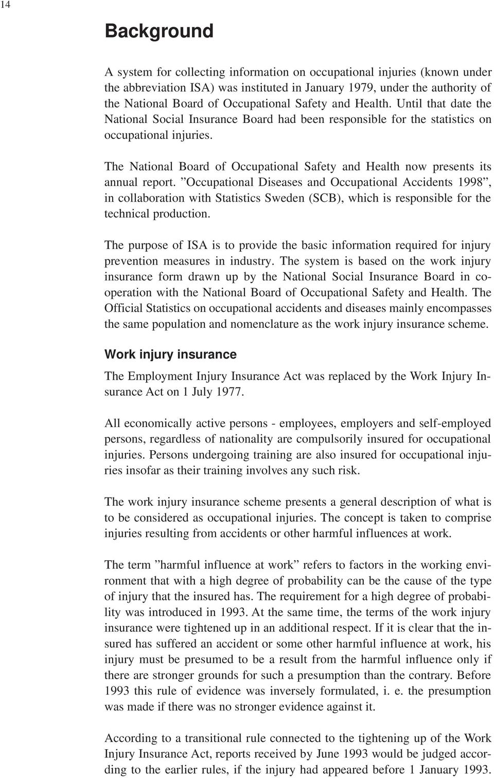 The National Board of Occupational Safety and Health now presents its annual report.