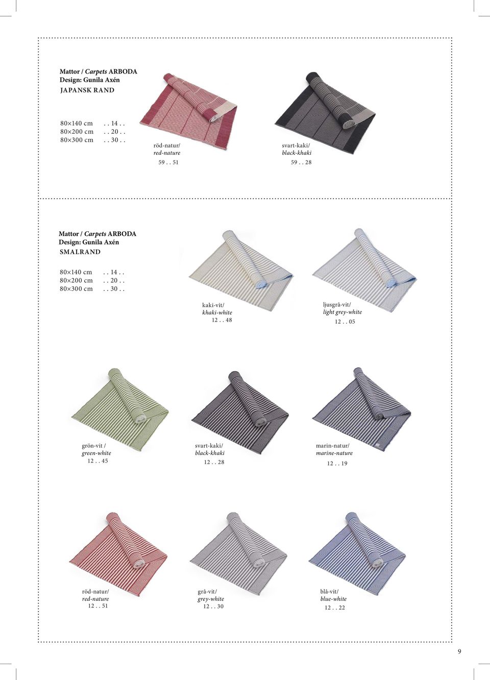 . 30.. kaki-vit/ khaki-white 12.. 48 ljusgrå-vit/ light grey-white 12.. 05 grön-vit / green-white 12.. 45 svart-kaki/ black-khaki 12.