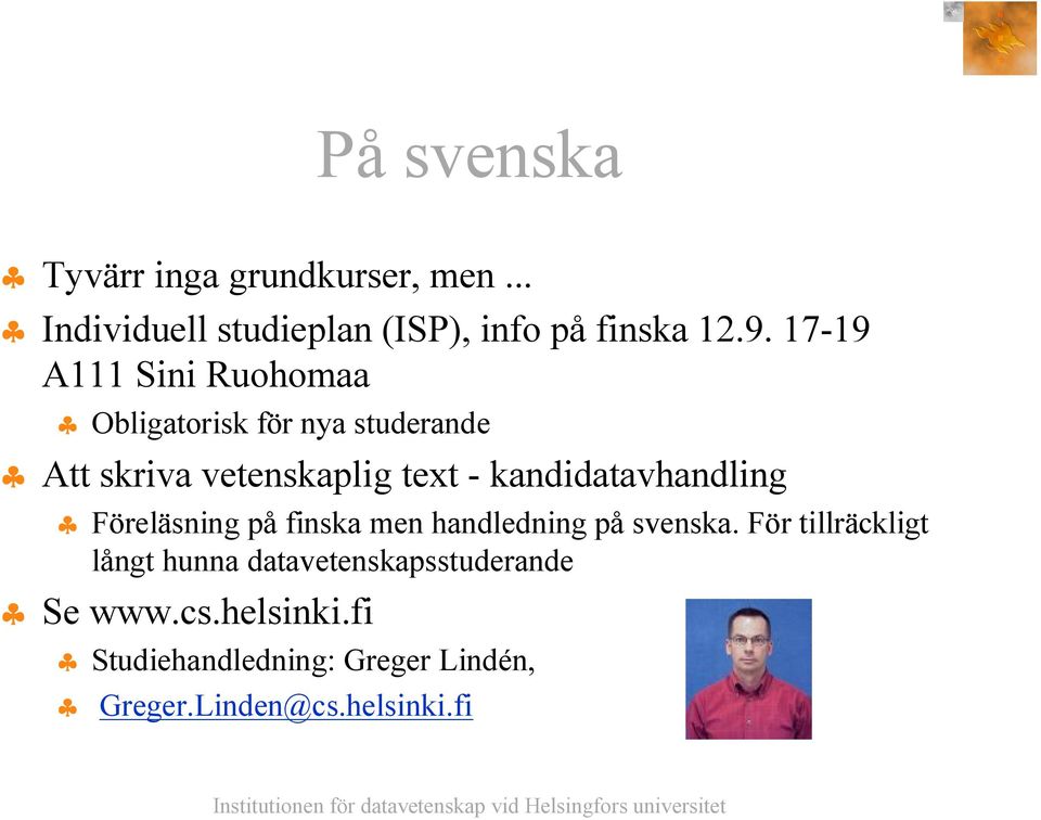 kandidatavhandling Föreläsning på finska men handledning på svenska.